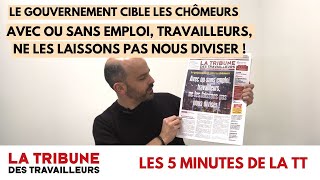 Le gouvernement cible les chômeurs Travailleurs ne les laissons pas nous diviser  5 min de la TT [upl. by Sophey]