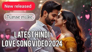 new releases hindi song  latest hindi  Tumse Milke Official Music Video [upl. by Norword826]