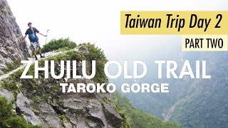 Taiwan 2016 Day 2 Part 2 Hiking Zhuilu Old Trail 錐麓古道 in Taroko Gorge 太魯閣國家公園 [upl. by Loomis981]