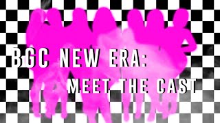 BGC New Era  Meet The Cast HD [upl. by Eednac]