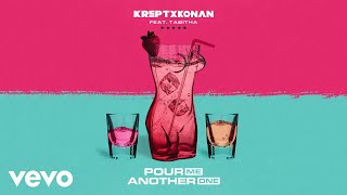 Krept amp Konan  Pour Me Another One Official Audio ft Tabitha ft Tabitha [upl. by Durant]