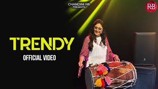 Trendy  Chandini RB  Latest Punjabi Song 2024 [upl. by Nodyarb]