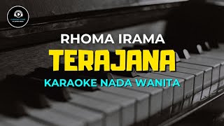 TERAJANA  Karaoke Nada Wanita  RHOMA IRAMA [upl. by Llenoil]