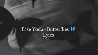 Fase Yoda  Butterflies lyics [upl. by Medorra]