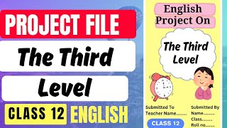 Project File of English  The Third Level  Class 12 [upl. by Ender]