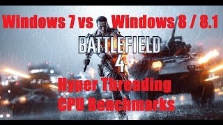 Comparison of Windows 7 vs Windows 81 amp Hyper Threading benches on Battlefield 4  By Totallydubbed [upl. by Letsyrhc789]