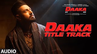 Full Audio Daaka Title Track  Gippy Grewal Zareen Khan  Himmat Sandhu  Jay K [upl. by Chilt241]