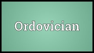 Ordovician Meaning [upl. by Letnuhs]