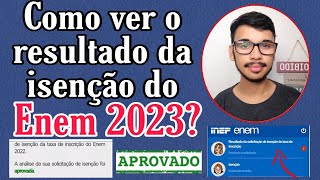 COMO VER O RESULTADO DA ISENÇÃO DO ENEM 2023  PASSO A PASSO ATUALIZADO [upl. by Gavrila]