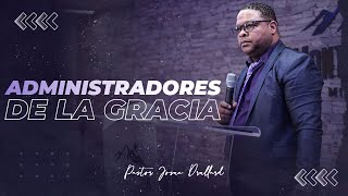 Administradores de la Gracia  Pastor Josue Drullard [upl. by Ledarf717]