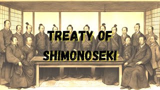 Treaty of Shimonoseki 1895 Ending the First SinoJapanese War and Shaping East Asia [upl. by Ahlgren389]