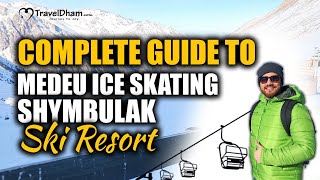 Complete Guide To Shymbulak Ski Resort amp Medeu Ice Skating Rink Almaty Kazakhstan TravelDham [upl. by Nattirb]