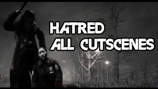 Hatred  All Cutscenes [upl. by Annehs308]