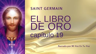 EL LIBRO DE ORO DE SAINT GERMAIN  Capítulo 19º [upl. by Werna]