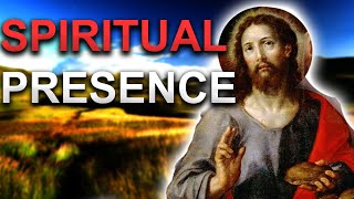 Spiritual Presence of Christ in the Eucharist [upl. by Almap]