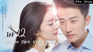 Phiên Dịch Viên Xinh Đẹp TẬP 22 [upl. by Eibrad281]