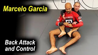 The Perfect Way To Control And Attack The Back In Jiu Jitsu by Marcelo Garcia [upl. by Remle102]