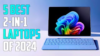 5 Best 2In1 Laptops 2024  Best Convertible Laptop 2024 [upl. by Reklaw270]