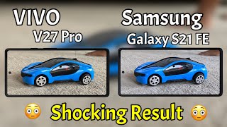 Vivo V27 Pro VS Samsung Galaxy S21 FE Camera Comparison [upl. by Iggie]