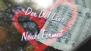 Neues Format  DerDJLive  Lass die Sonne in dein Herz [upl. by Larson]