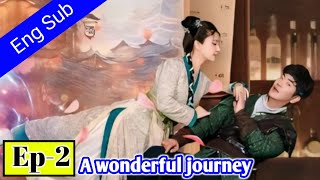 Eng Sub  EP 2  A Wonderful Journey  Tsao Yu Ning  Huang Guan Zh  CS SAGOR Dramas [upl. by Sherlocke267]