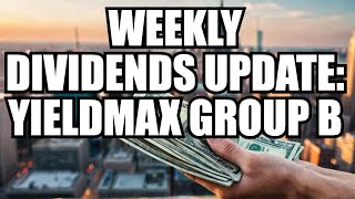 YieldMax ETFs Group B Dividends Updates [upl. by Nivrek]