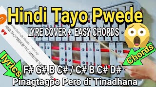 Hindi Tayo Pwede Lyre Cover  Easy Chords Tutorial The Juans [upl. by Joscelin661]