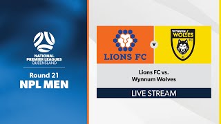 NPL Men Round 21  Lions FC vs Wynnum Wolves [upl. by Jolyn957]