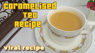 Unique Style Caramelized Tea RecipeViral Caramelized Tea RecipeCaramelized Tea [upl. by Araik95]