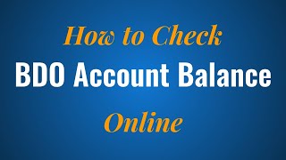 How to Check your BDO Account Balance Online [upl. by Bolme]