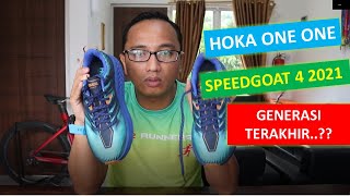 HOKA ONE ONE SPEEDGOAT 4 AKHIR TAHUN 2021 MUNGKINKAH INI GENERASI TERAKHIR INDONESIA [upl. by Sulamith]