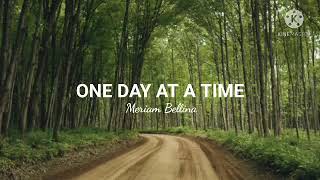 Meriam BellinaOne Day At A Time Lyrics [upl. by Roby]