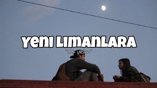 Yeni limanlara  Ufuk Çalışkan lyrics sözleri [upl. by Richmond]