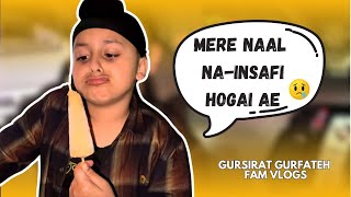 Gurfateh Nal Hogai NaInsafi  Gursirat Gurfateh Fam Vlogs [upl. by Neesay]