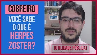 Entenda o Que é Herpes Zoster Cobreiro [upl. by Palua]