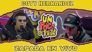 COTY HERNANDEZ Zapada EN VIVO en UN POCO DE RUIDO [upl. by Elden]