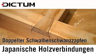 Japanische Holzverbindungen  Doppelter Schwalbenschwanzzapfen [upl. by Ahasuerus]