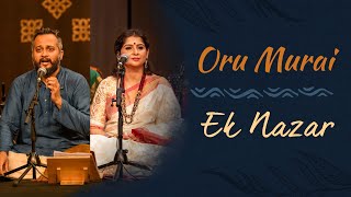 Oru Murai  Ek Nazar  Kaushiki Chakraborty amp Sandeep Narayan  Live in Concert with soundsofisha [upl. by Eylhsa]