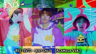 BSS SVT  Just Do It Acapella Ver [upl. by Nnaes]