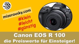 Die kleine günstige Canon EOS R100  mizerovskycom [upl. by Alekahs]