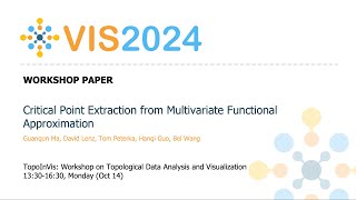 Critical Point Extraction from Multivariate Functional Approximation  Fast Forward  VIS 2024 [upl. by Samid924]