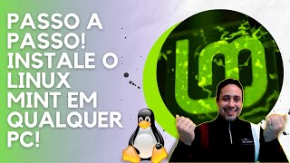 COMPLETO COMO INSTALAR O LINUX MINT EM QUALQUER PC [upl. by Melita]