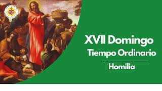 Homilía XVII Domingo Tiempo Ordinario Ciclo B Rev Carlos Massieu [upl. by Mclaughlin444]