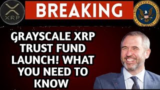 XRP UPDATE GRAYSCALE LAUNCHES XRP TRUST FUND PRICE SKYROCKET TO 8  XRP NEWS [upl. by Stiegler505]