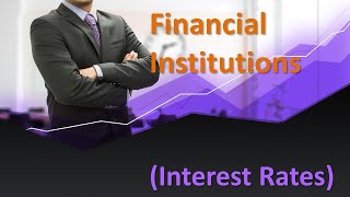 Financial institutions and interest rates [upl. by Raymund]