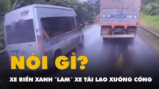 VTV lên tiếng vụ xe biển xanh vượt 2 ô tô làm xe tải đi chiều ngược lại lao xuống cống [upl. by Oznofla]