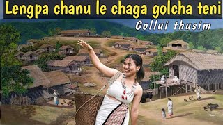 Lengpa chanu le chaga gollhang lunggel them teni golcha  Gollui thusim [upl. by Meehar]