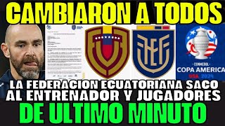 ATENCIÓN LA FEDERACIÓN ECUATORIANA CAMBIÓ TODO Y SE PRONUNCIÓ POR ENTRENADOR COPA AMÉRICA SORPRENDE [upl. by Bevon]