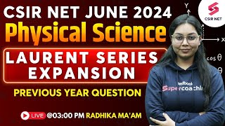 CSIR NET June 2024  Physical Science  Laurent Series Expansion  Theory and PYQs  Radhika Maam [upl. by Waltner]