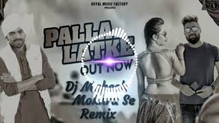 Palla Latke Masoom Sharma  blast bass mix Dj Mahesh Mokhra se [upl. by Cynthy]